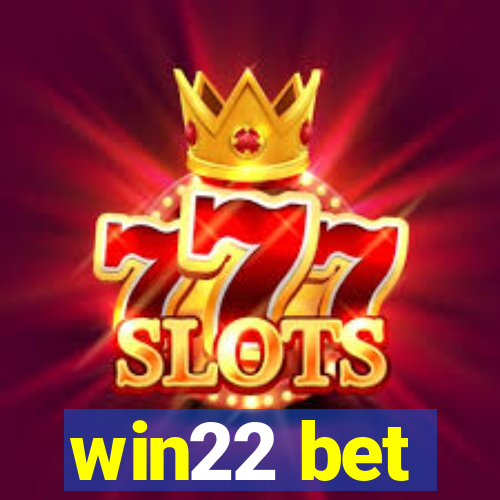 win22 bet